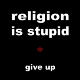 Religion Is Stupid
