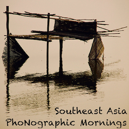 Southeast Asia PhoNographic Mornings